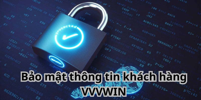 Bảo mật thông tin khách hàng VVVWIN